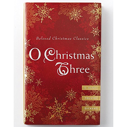 Imagen de archivo de O Christmas Three: O. Henry, Tolstoy, and Dickens a la venta por SecondSale