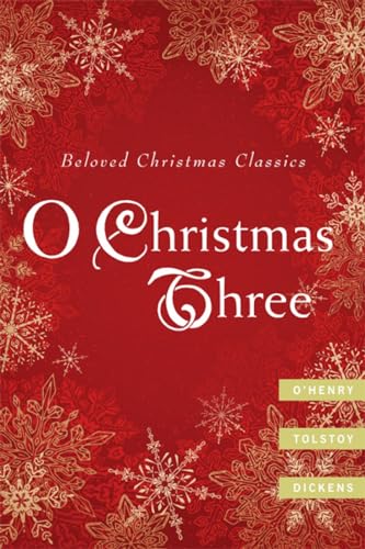 Stock image for O Christmas Three: O. Henry, Tolstoy, and Dickens for sale by boyerbooks