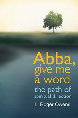 Stock image for Abba, Give Me a Word: The Path of Spiritual Direction for sale by SecondSale