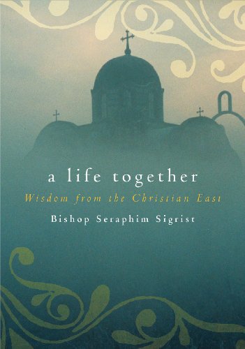 Imagen de archivo de A Life Together: Wisdom of Community from the Christian East a la venta por SecondSale