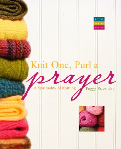 Beispielbild fr Knit One, Purl a Prayer: A Spirituality of Knitting zum Verkauf von WorldofBooks