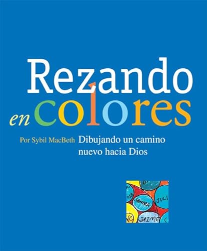 Imagen de archivo de Rezando en colores: Dibujando un camino nuevo hacia Dios a la venta por BargainBookStores