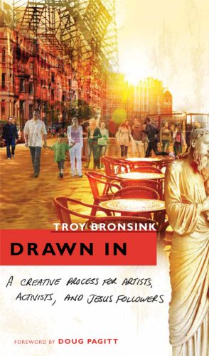 9781557258717: Drawn in: A Creative Process for Artists, Activists, and Jesus Followers
