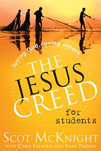 The Jesus Creed for Students: Loving God, Loving Others (9781557258830) by McKnight, Scot