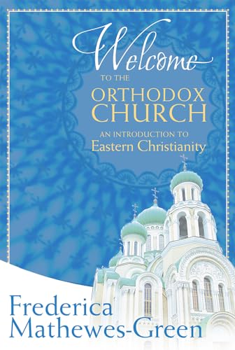 Stock image for Welcome to the Orthodox Church: An Introduction to Eastern Christianity for sale by HPB-Red