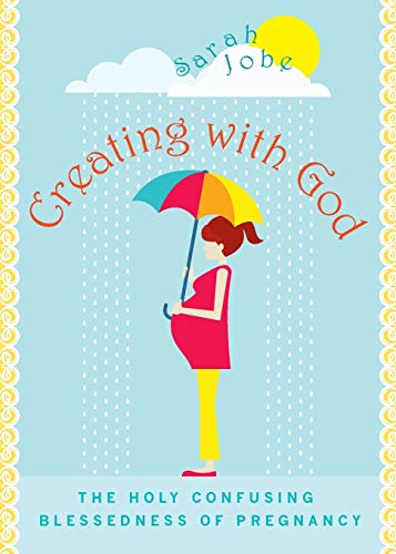 9781557259226: Creating with God: The Holy Confusing Blessedness of Pregnancy