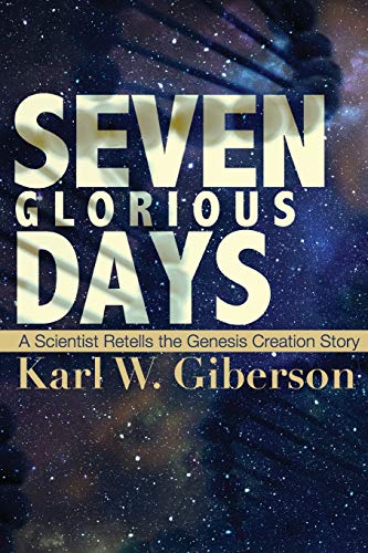 9781557259288: Seven Glorious Days: A Scientist Retells the Genesis Creation Story
