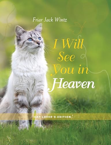 Imagen de archivo de I Will See You in Heaven (Cat Lover's Edition) a la venta por Reliant Bookstore