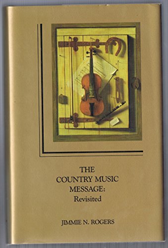 Imagen de archivo de The Country Music Message: Revisited a la venta por Wonder Book