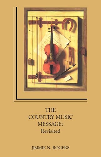 Imagen de archivo de The Country Music Message : Revisited a la venta por Books Do Furnish A Room