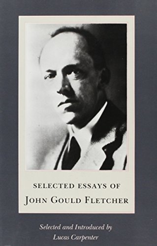 Beispielbild fr Selected Essays of John Gould Fletcher zum Verkauf von Better World Books