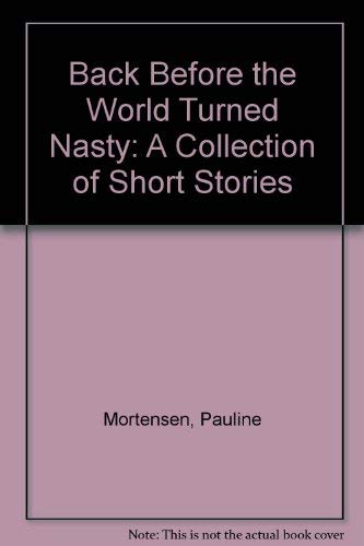 Stock image for Back Before the World Turned Nasty: A Collection of Short Stories for sale by HPB-Diamond