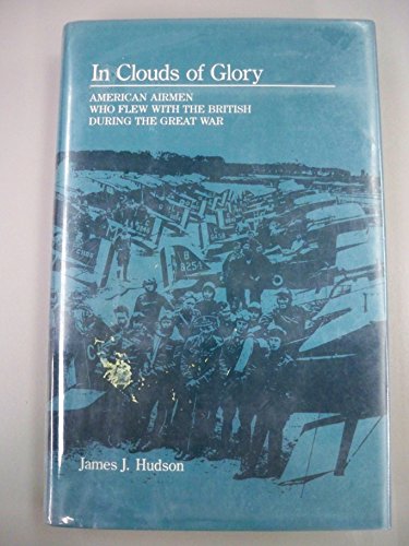 9781557281234: In Clouds of Glory: American Airmen Who Flew With the British During the Great War