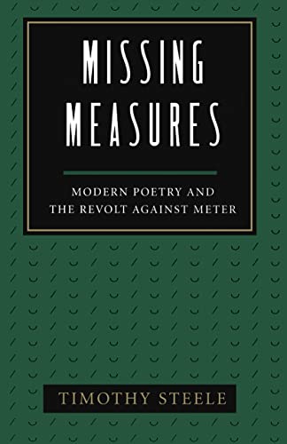 Beispielbild fr Missing Measures: Modern Poetry and the Revolt Against Meter zum Verkauf von Books Unplugged