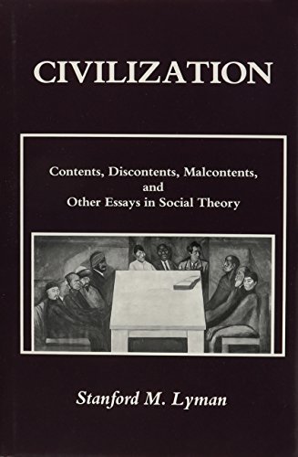 Beispielbild fr Civilization: Contents, Discontents, Malcontents, and Other Essays in Social Theory zum Verkauf von The Yard Sale Store