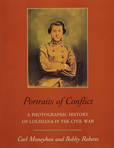 Beispielbild fr Portraits of Conflict: Photographic History of Louisiana in the Civil War zum Verkauf von WorldofBooks