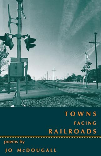9781557281814: Towns Facing Railroads: Poems