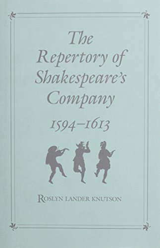 The Repertory of Shakespeare's Company, 1594-1613