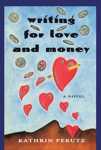 Stock image for Writing for Love and Money: A Novel for sale by Books From California