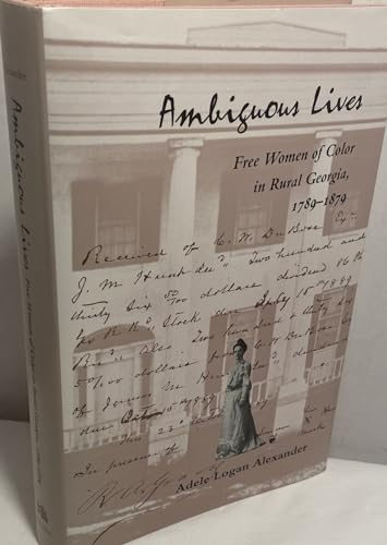 Imagen de archivo de Ambiguous Lives: Free Women of Color in Rural Georgia, 1789-1879 a la venta por SecondSale