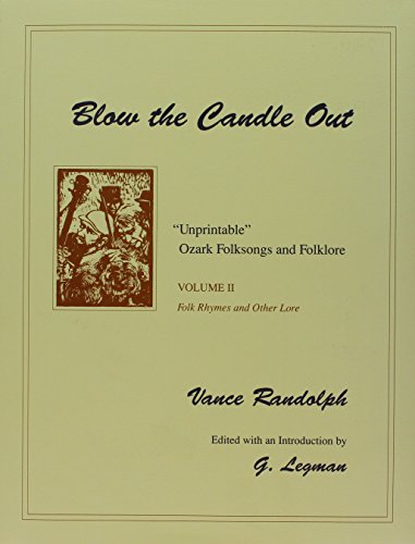 Beispielbild fr Blow the Candle Out : "Unprintable" Ozark Folksongs and Folklore, Volume II, Folk Rhymes and Other Lore zum Verkauf von Better World Books