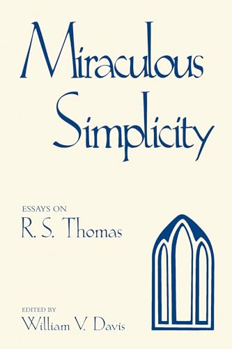 9781557282651: Miraculous Simplicity : Essays on R.S. Thomas