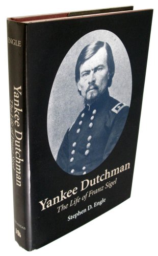 Stock image for The Yankee Dutchman: The Life of Franz Sigel for sale by Books of the Smoky Mountains