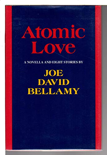9781557282774: Atomic Love: A Novella and Eight Stories