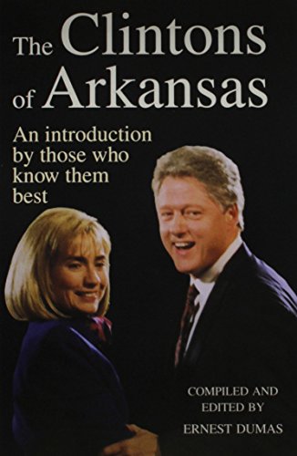 Beispielbild fr The Clintons of Arkansas : An Introduction by Those Who Know Them Best zum Verkauf von Better World Books