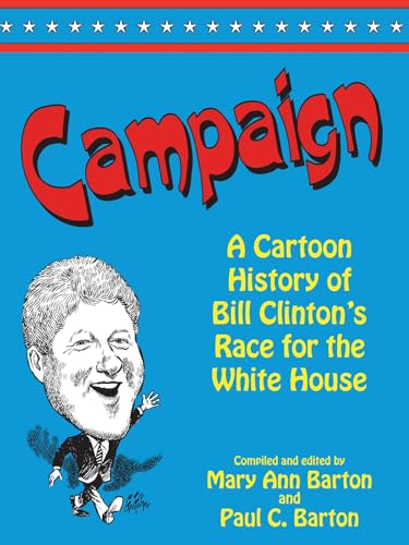 Campaign: A Cartoon History of Bill Clinton's Race for the White House