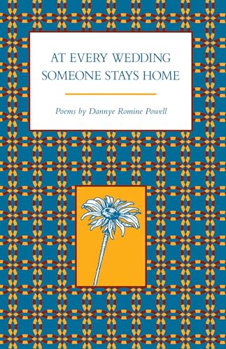 Stock image for AT EVERY WEDDING SOMEONE STAYS HOME: Poems (Arkansas Poetry Award Series) for sale by Wonder Book