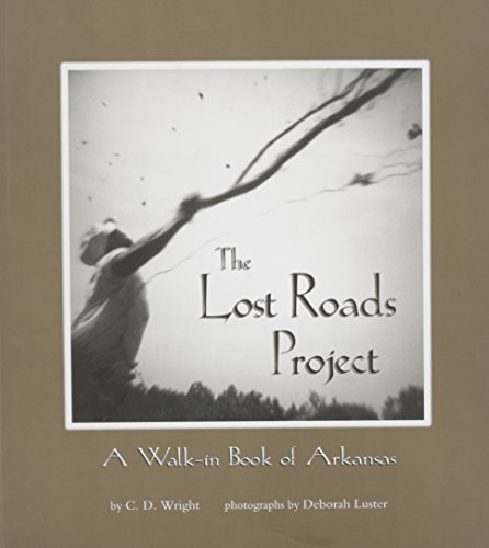 Imagen de archivo de The Lost Roads Project: A Walk-in Book of Arkansas a la venta por Once Upon A Time Books