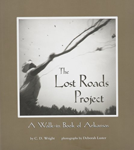 9781557283627: The Lost Roads Project: A Walk-In Book of Arkansas