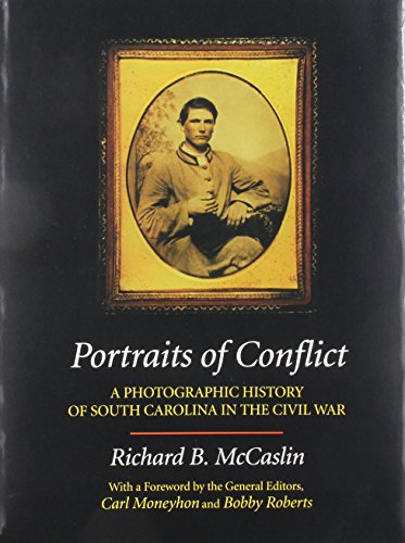 9781557283634: Portraits of Conflict: A Photographic History of South Carolina in the Civil War