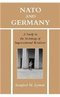 NATO and Germany: A Study in the Sociology of Supranational Relations.