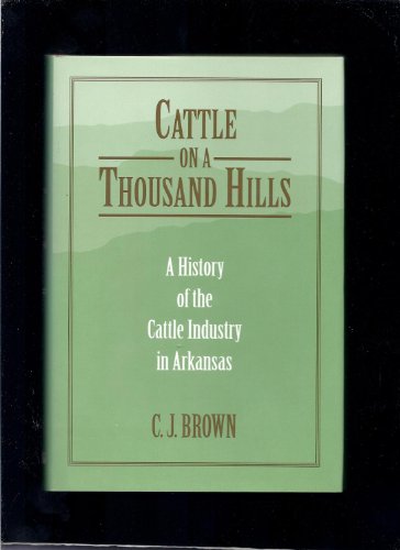 9781557284396: Cattle on a Thousand Hills: A History of the Cattle Industry in Arkansas