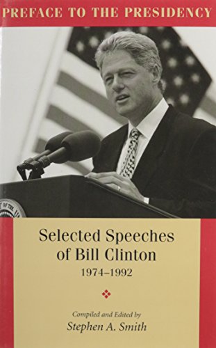 9781557284402: Preface to the Presidency: Selected Speeches of Bill Clinton 1974-1992