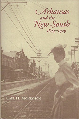 Beispielbild fr Arkansas and the New South: 1874-1929 (C) zum Verkauf von ThriftBooks-Dallas