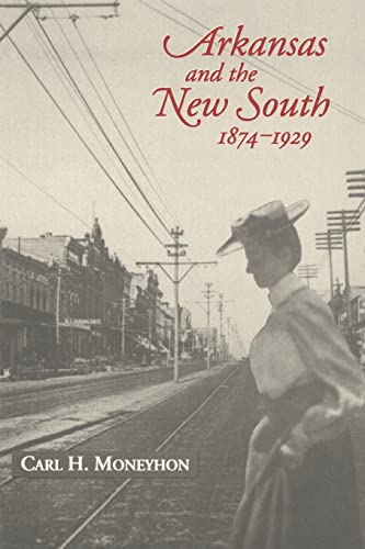 Beispielbild fr Arkansas and the New South 1874-1929 (Histories of Arkansas) zum Verkauf von SecondSale
