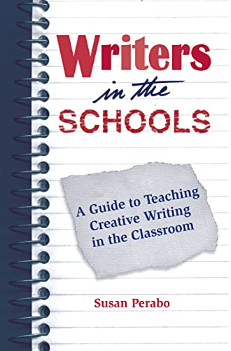 Stock image for Writers in the Schools: A Guide to Teaching Creative Writing in the Classroom for sale by Once Upon A Time Books