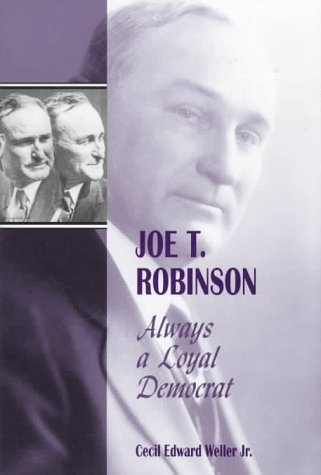 Joe T. Robinson: Always a Loyal Democrat