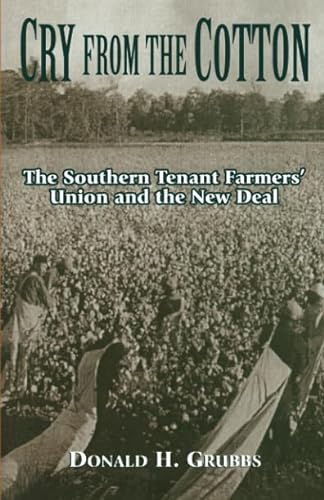 

Cry from the Cotton: The Southern Tenant Farmers' Union and the New Deal