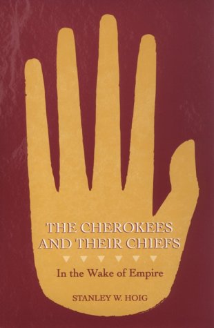 Imagen de archivo de The Cherokees and Their Chiefs: In the Wake of Empire a la venta por HPB-Diamond