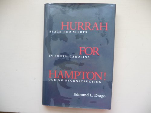 9781557285416: Hurrah for Hampton!: Black Red Shirts in South Carolina during Reconstruction