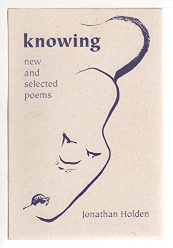 Beispielbild fr KNOWING: New and Selected Poems zum Verkauf von Wonder Book