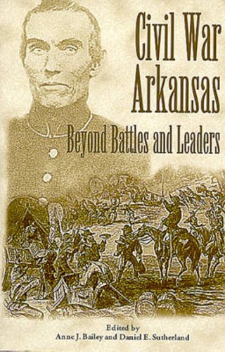 9781557285645: Civil War Arkansas: Beyond Battles and Leaders (Civil War in the West)