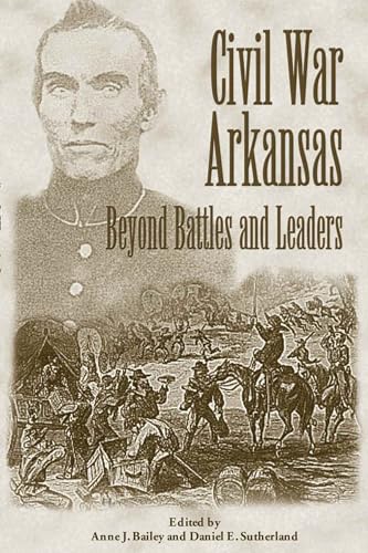 9781557285652: Civil War Arkansas: Beyond Battles and Leaders (The Civil War in the West)