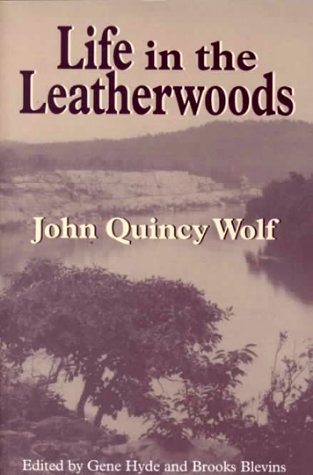 Beispielbild fr Life in the Leatherwoods: New Edition (Arkansas Classics) zum Verkauf von A Team Books