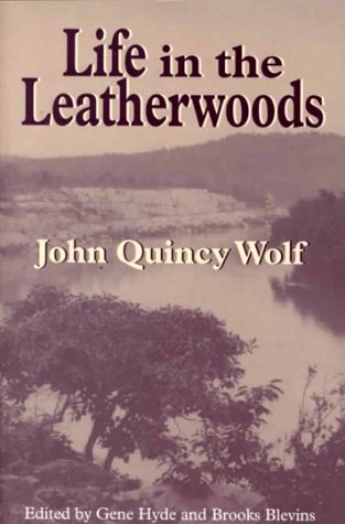 9781557285942: Life in the Leatherwoods: New Edition (Arkansas Classics)