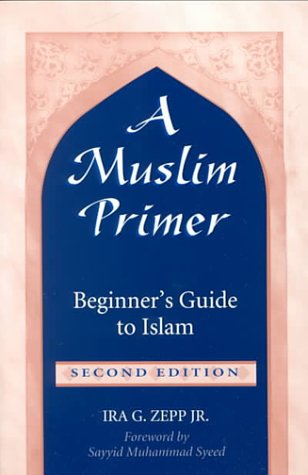 Imagen de archivo de A Muslim Primer: A Beginner's Guide to Islam a la venta por SecondSale